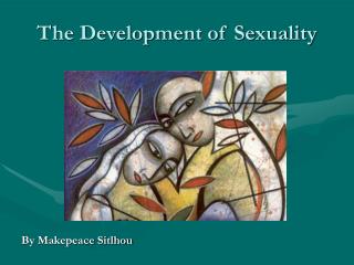 The Development of Sexuality