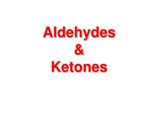 Aldehydes &amp; Ketones