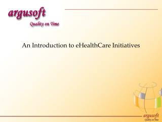 An Introduction to eHealthCare Initiatives