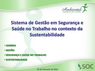 Sistema de Gestão em Segurança e Saúde no Trabalho no contexto da Sustentabilidade CENÁRIO