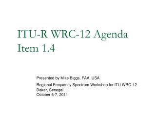 ITU-R WRC-12 Agenda Item 1.4