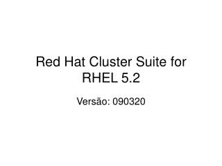 Red Hat Cluster Suite for RHEL 5.2