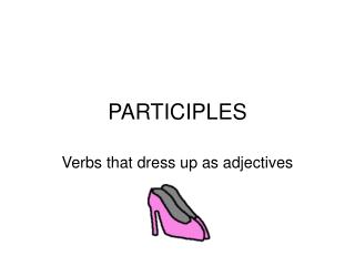 PARTICIPLES