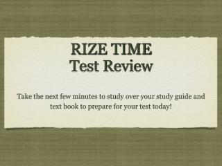 RIZE TIME Test Review