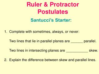 Ruler &amp; Protractor Postulates