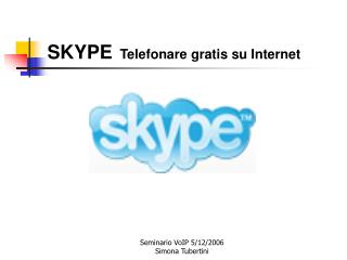 SKYPE Telefonare gratis su Internet