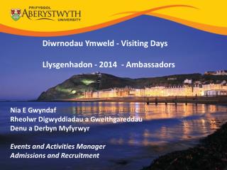 Nia E Gwyndaf Rheolwr Digwyddiadau a Gweithgareddau Denu a Derbyn Myfyrwyr