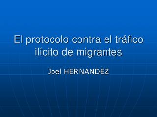 El protocolo contra el tráfico ilícito de migrantes