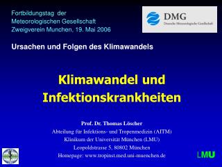 Klimawandel und Infektionskrankheiten Prof. Dr. Thomas Löscher