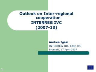 Outlook on Inter-regional cooperation INTERREG IVC (2007-13)