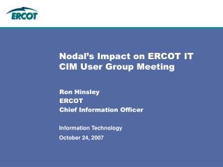 Nodal’s Impact on ERCOT IT CIM User Group Meeting