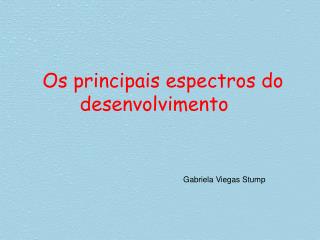 Os principais espectros do desenvolvimento