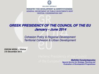 G REEK P RESIDENCY OF THE C OUNCIL OF THE EU January - June 2014
