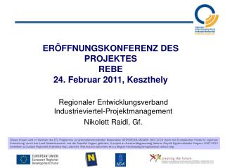 ERÖFFNUNGSKONFERENZ DES PROJEKTES REBE 24. Februar 2011, Keszthely
