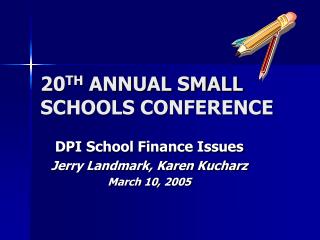 20 TH ANNUAL SMALL SCHOOLS CONFERENCE