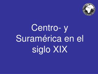 Centro- y Suramérica en el siglo XIX