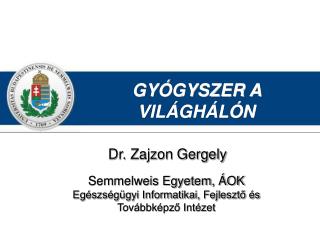 GYÓGYSZER A VILÁGHÁLÓN