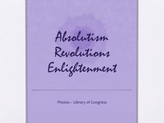 Absolutism Revolutions Enlightenment