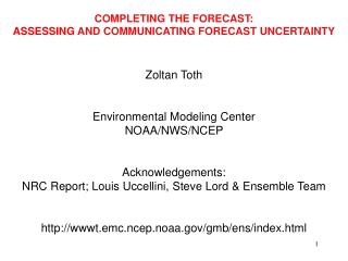 COMPLETING THE FORECAST: ASSESSING AND COMMUNICATING FORECAST UNCERTAINTY