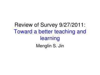 Review of Survey 9/27/2011: Toward a better teaching and learning