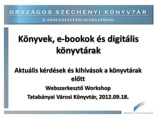 Könyvek, e-bookok és digitális könyvtárak