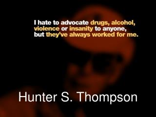Hunter S. Thompson
