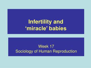 Infertility and ‘miracle’ babies