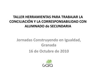 Jornadas Construyendo en Igualdad, Granada 16 de Octubre de 2010
