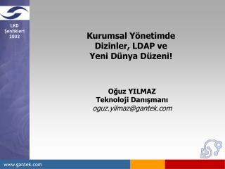 Kurumsal Yönetimde Dizinler, LDAP ve Yeni Dünya Düzeni !