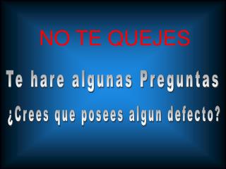 Te hare algunas Preguntas