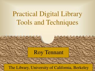 Practical Digital Library Tools and Techniques
