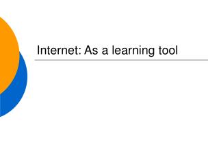 Internet: As a learning tool