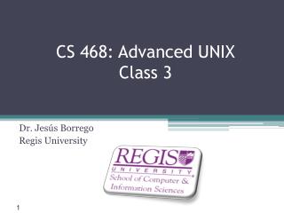 CS 468: Advanced UNIX Class 3