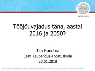 Tööjõuvajadus täna, aastal 2016 ja 2050?