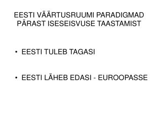 EESTI VÄÄRTUSRUUMI PARADIGMAD PÄRAST ISESEISVUSE TAASTAMIST