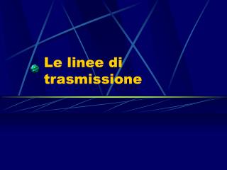 Le linee di trasmissione