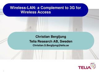Wireless-LAN: a Complement to 3G for Wireless Access