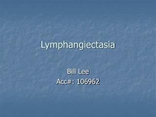 Lymphangiectasia