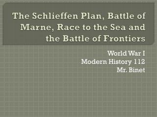 The Schlieffen Plan, Battle of Marne, Race to the Sea and the Battle of Frontiers