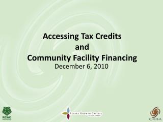 Accessing Tax Credits and Community Facility Financing