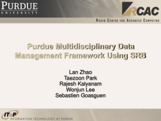 Purdue Multidisciplinary Data Management Framework Using SRB