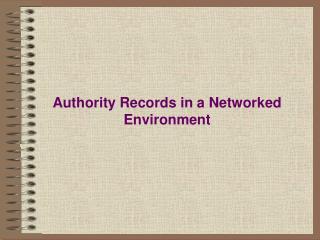 Authority Records in a Networked Environment