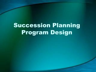 Succession Planning Program Design