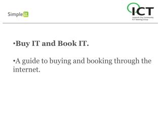 Buy IT and Book IT. A guide to buying and booking through the internet.