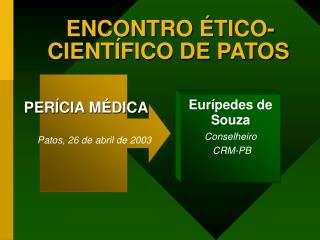 ENCONTRO ÉTICO- CIENTÍFICO DE PATOS