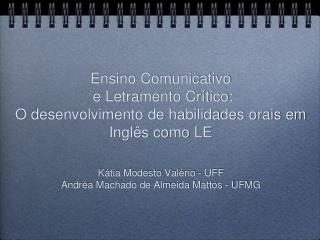 Kátia Modesto Valério - UFF Andréa Machado de Almeida Mattos - UFMG