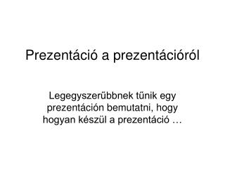 Prezentáció a prezentációról