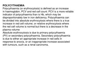 POLYCYTHAEMIA Polycythaemia (or erythrocytosis) is defined as an increase