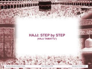 HAJJ: STEP by STEP (HAJJ TAMATTU’)