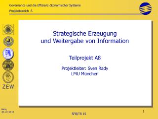 Strategische Erzeugung und Weitergabe von Information Teilprojekt A8